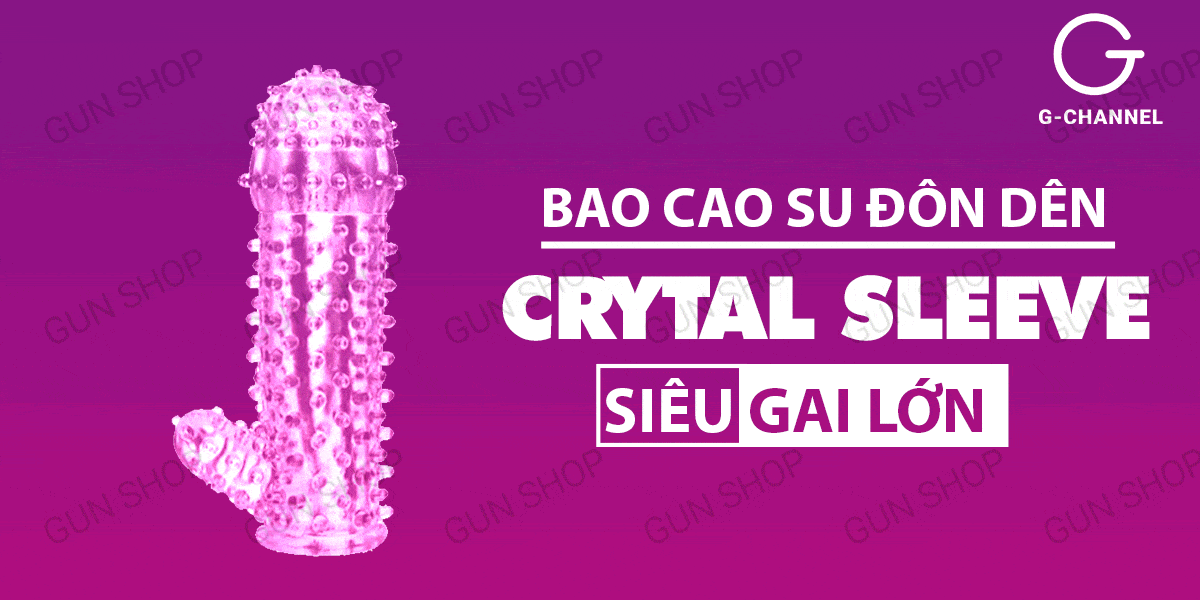 Bao cao su gai mềm Crytal Sleeve tăng kích thước cực đã