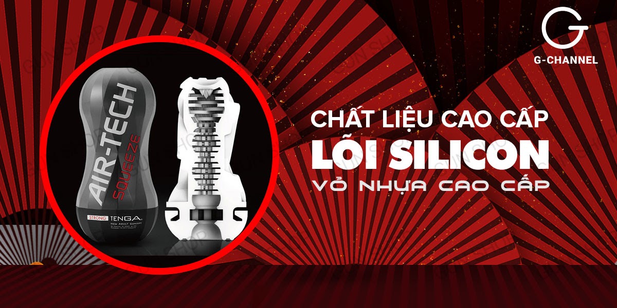 Âm đạo giả Tenga Air-Tech siết chặt ôm khít, cảm giác thật