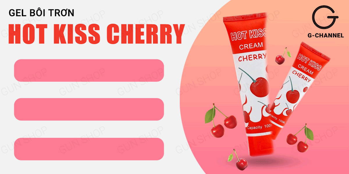 Gel Bôi Trơn Hot Kiss 100ml Hương Cherry Tự Nhiên Mượt Mà