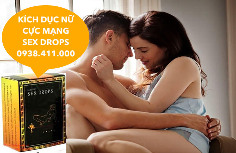 Shop bán Sex Drops thuốc kích dục nữ lên đỉnh dạng nước không mùi cực mạnh giá rẻ